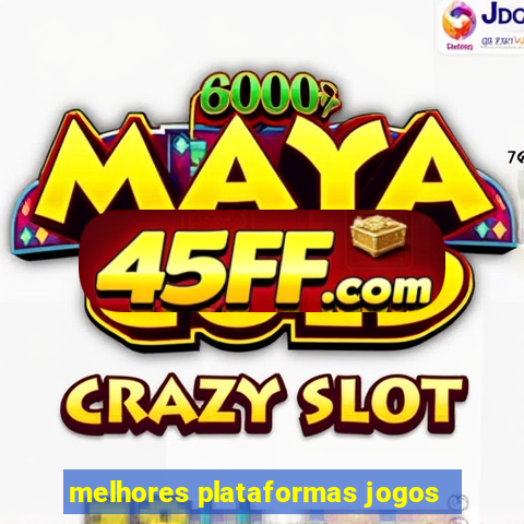 melhores plataformas jogos